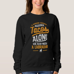 Sweatshirt Une Femme Ne Peut Pas Survivre Avec Les Tacos Elle