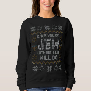 Sweatshirt Une Fois Que Vous Allez Juif, Rien D'Autre Ne Fera
