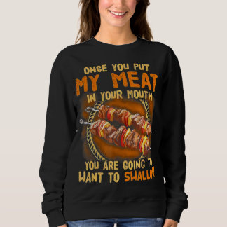 Sweatshirt Une Fois Que Vous Sortez Ma Viande Dans Votre Bouc