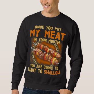 Sweatshirt Une Fois Que Vous Sortez Ma Viande Dans Votre Bouc