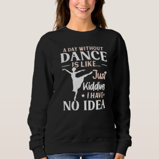 Sweatshirt Une Journée Sans Danse Ballet