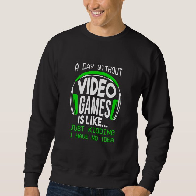 Sweatshirt Une Journée Sans Jeux Vidéo Joueur Joueurs Garçons (Devant)
