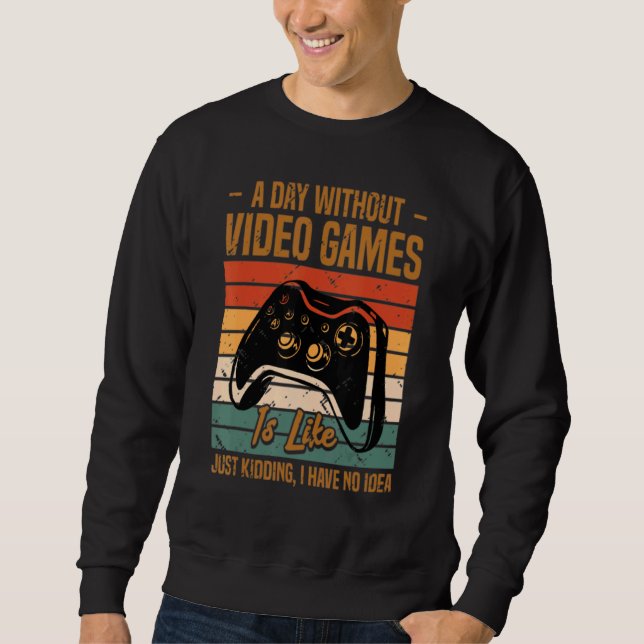 Sweatshirt Une Journée Sans Jeux Vidéos Jeu Vidéo Hommes (Devant)