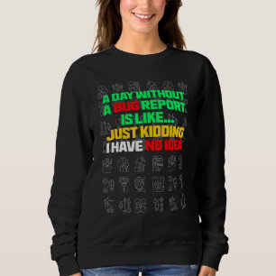 Sweatshirt Une journée sans rapport de bogue Vie Développeur 