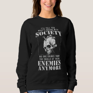 Sweatshirt Une Mauvaise Société Boit Du Crâne De Vos Ennemis