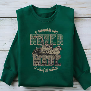 Sweatshirt Une mer lisse jamais fait un T-shirt habile marin