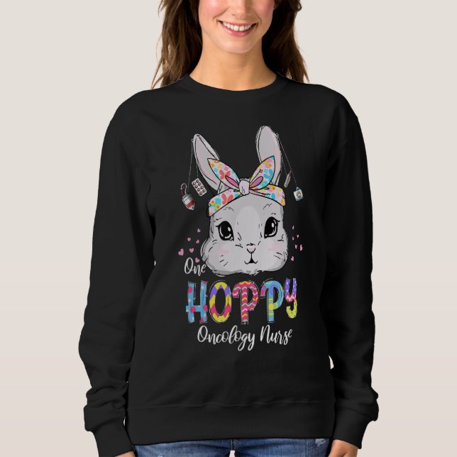 Sweatshirt Une Oncologie Hoppy Infirmière Bunny Oeufs de Pâqu (Devant)