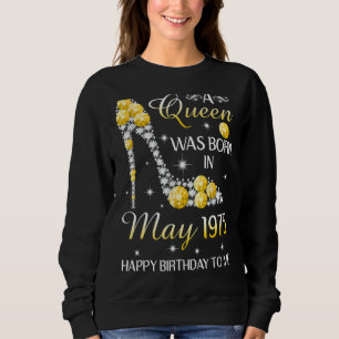 Sweatshirt Une Reine Est Née En Mai 1975 Joyeux Anniversaire