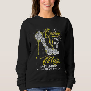 Sweatshirt Une Reine Est Née En Mai Joyeux Anniversaire Pour
