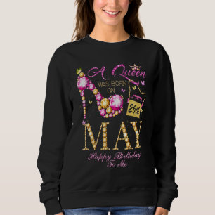 Sweatshirt Une Reine Est Née Le 26 Mai Joyeux Anniversaire Po