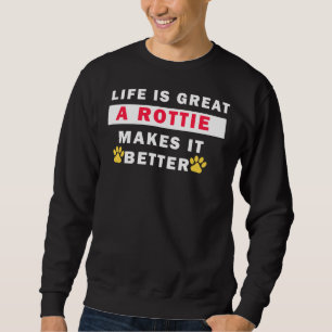 Sweatshirt Une Rottie Pour Le Rendre Meilleur