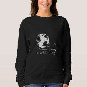 Sweatshirt Une Terre devrait suffire Durabilité Natur   