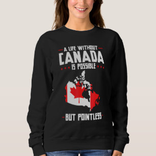 Sweatshirt Une vie sans le Canada est un Canada impuissant