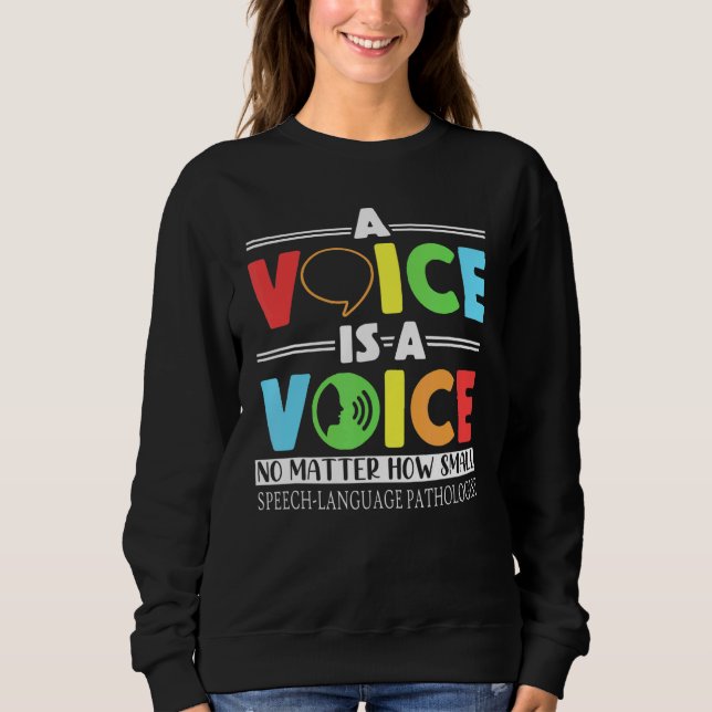 Sweatshirt Une Voix Est Une Voix, Peu Importe La Petite Tenue (Devant)