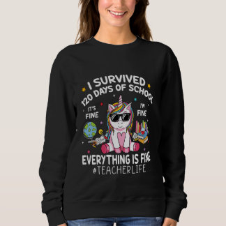 Sweatshirt Unicorn I Survived 120 Jours De L'École Son Thé Fi