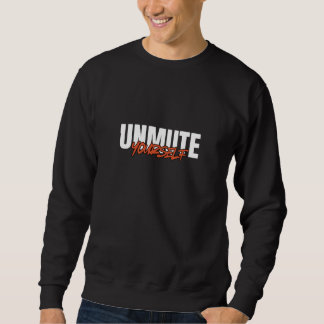 Sweatshirt Unmute Yourself Bold Typography Streetwear