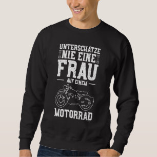 Sweatshirt Unterschätze Nie Eine Frau Auf Einem Motorrad Moto