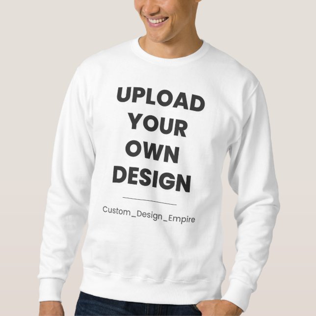 Sweatshirt Upload Your Own Design Here | Custom Template (Devant)
