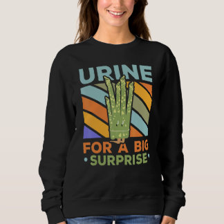 Sweatshirt Urine For A Big Surprise Asparagus Garden Vegetabl
