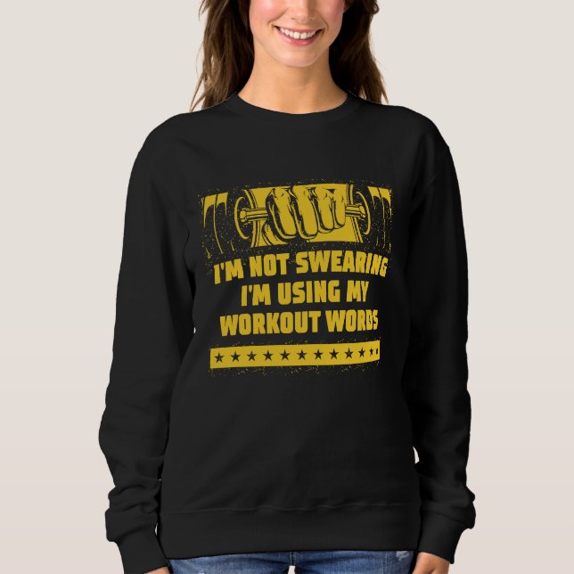 Sweatshirt Using My Workout Words  Gym Humor Fitness Sarcasti (Devant)