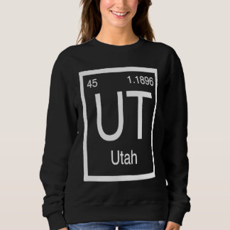 Sweatshirt Utah UT Periodic Table Home State Birth Place Prid
