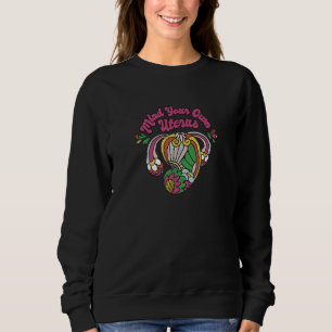 Sweatshirt Utérus Fleur Femme Féministe Moderne Occupe-Toi de
