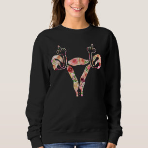 Sweatshirt Uterus montre le doigt moyen Angry Uterus Floral F