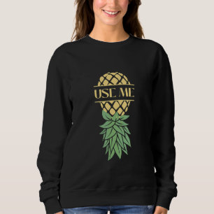 Sweatshirt Utilisez-moi Balançoires de l'Ananas à l'Envers