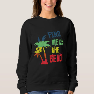 Sweatshirt Vacances Rétro Été Trouvez-Moi À La Plage Retirem