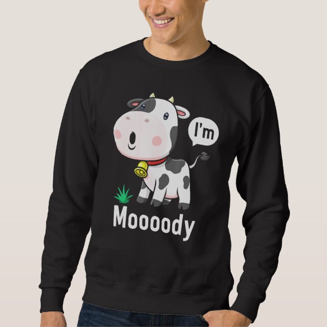 Sweatshirt Vache Imprimer Mooody Désolé Bit Moody Aujourd'hui (Devant)
