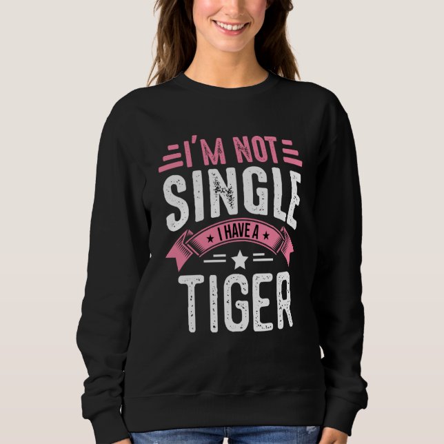 Sweatshirt Valentine I'm Not Single I Have A Tiger Boy Toddle (Devant)