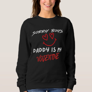 Sweatshirt Valentine’s Day Sweatshirt, Daddy Is My Valentine 