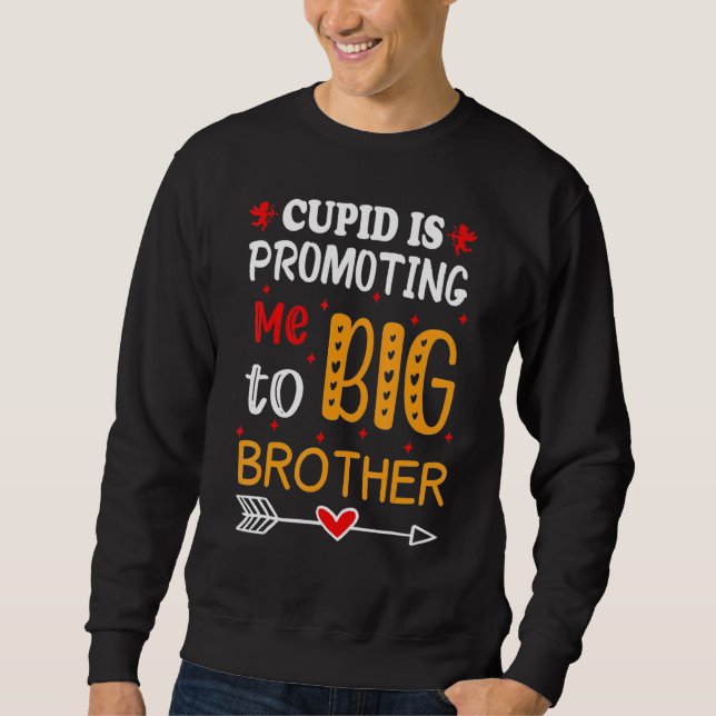 Sweatshirt Valentine's Day cupid Is Promoting Me To Brother T (Devant)