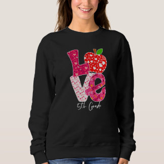Sweatshirt Valentines Day Love 5th Grade Squad Teacher Kids O