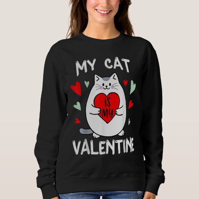 Sweatshirt Valentine's Day My Cat Is My Valentine Kitten Hear (Devant)