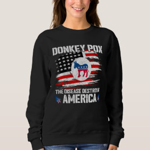 Sweatshirt Variole du âne La maladie qui détruit l'Amérique D
