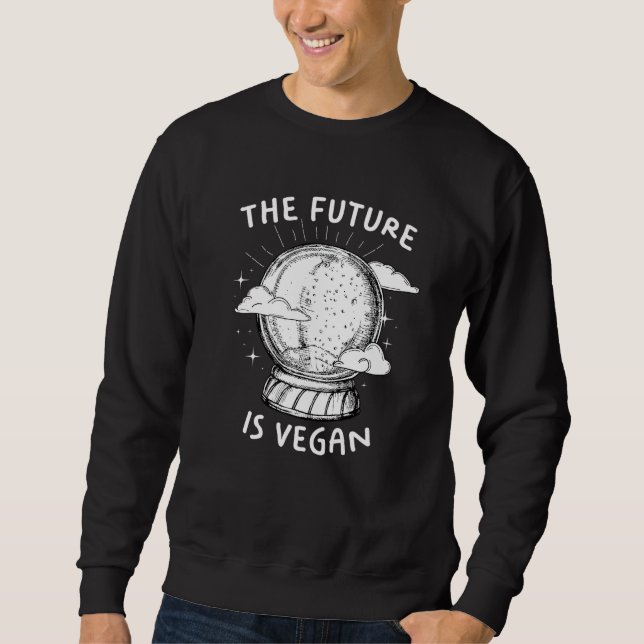Sweatshirt Vegan Activist Vegetarian Wfpb Clothing Future is  (Devant)