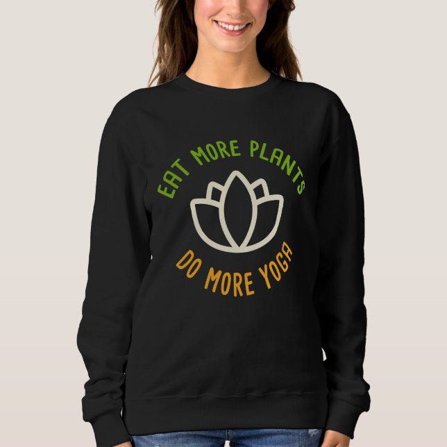 Sweatshirt Vegan I Workout I Eat More Plants Makes More Yoga (Devant)