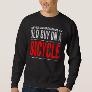 Sweatshirt Vélo Verrouiller Ne Sous-Estime Jamais Un Vieux Ho
