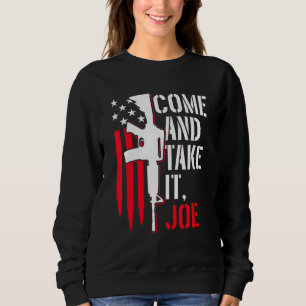 Sweatshirt Venez Et Prenez-Le Joe Droits Des Armes Ar-15 Drap