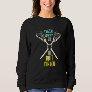 Sweatshirt Vérifie Toi Ou Je Le Ferai Pour Toi Lacrosse 1