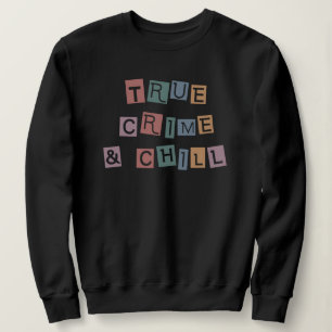 Sweatshirt Véritable criminalité et refroidissement   Murder 