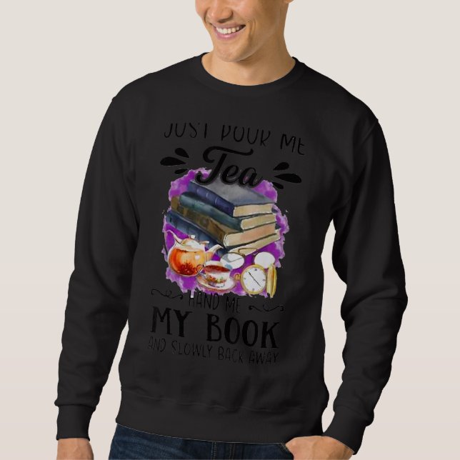 Sweatshirt Versez-Moi Juste Le Livre De Thé Et Lentement Reve (Devant)