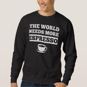 Sweatshirt Vêtements Espresso  Superbe Design drôle d'espress
