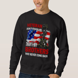 Sweatshirt Vétéran Ne Me Remercie Pas Merci Mes Frères Qui Ne