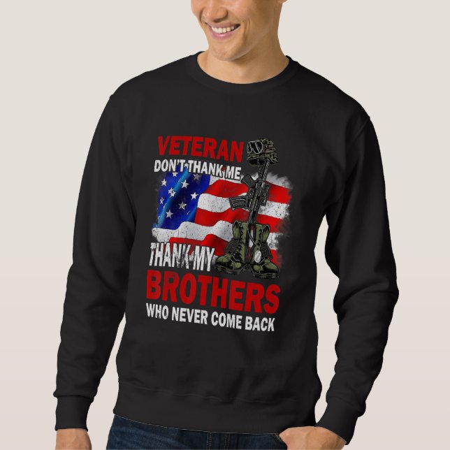 Sweatshirt Vétéran Ne Me Remercie Pas Merci Mes Frères Qui Ne (Devant)