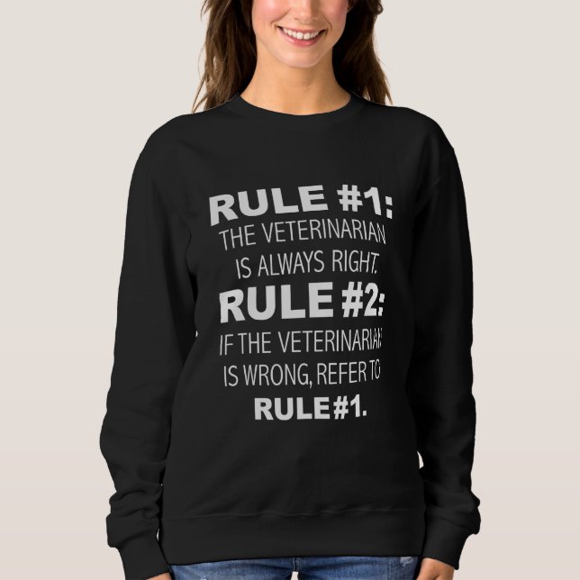 Sweatshirt Veterinarian is Always Right Never Wrong Funny Gra (Devant)