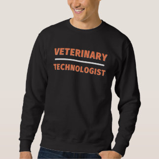 Sweatshirt Veterinary Technologist Professional Veterinarian