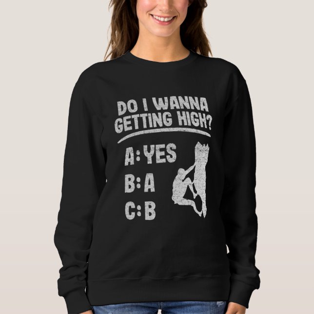 Sweatshirt Veux-Je Obtenir Une Escalade Rocheuse Bouldering É (Devant)