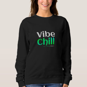 Sweatshirt Vibe. Détente. Répéter.